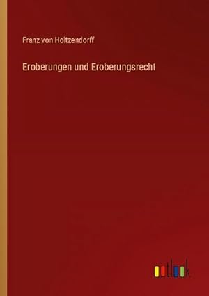 Seller image for Eroberungen und Eroberungsrecht for sale by BuchWeltWeit Ludwig Meier e.K.