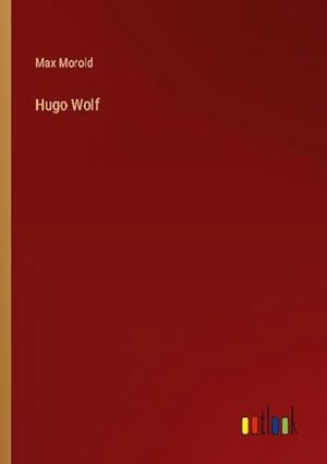 Immagine del venditore per Hugo Wolf venduto da BuchWeltWeit Ludwig Meier e.K.
