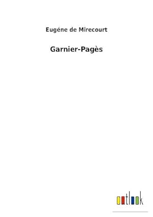 Image du vendeur pour Garnier-Pags mis en vente par BuchWeltWeit Ludwig Meier e.K.