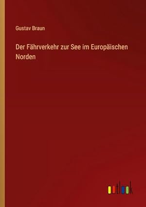 Imagen del vendedor de Der Fhrverkehr zur See im Europischen Norden a la venta por BuchWeltWeit Ludwig Meier e.K.
