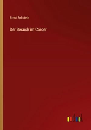 Bild des Verkufers fr Der Besuch im Carcer zum Verkauf von BuchWeltWeit Ludwig Meier e.K.