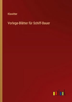 Seller image for Vorlege-Bltter fr Schiff-Bauer for sale by BuchWeltWeit Ludwig Meier e.K.
