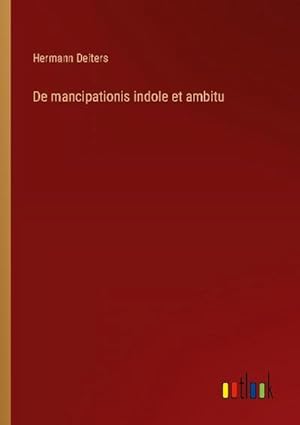 Seller image for De mancipationis indole et ambitu for sale by BuchWeltWeit Ludwig Meier e.K.