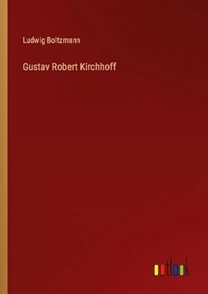 Seller image for Gustav Robert Kirchhoff for sale by BuchWeltWeit Ludwig Meier e.K.