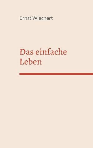 Image du vendeur pour Das einfache Leben mis en vente par BuchWeltWeit Ludwig Meier e.K.