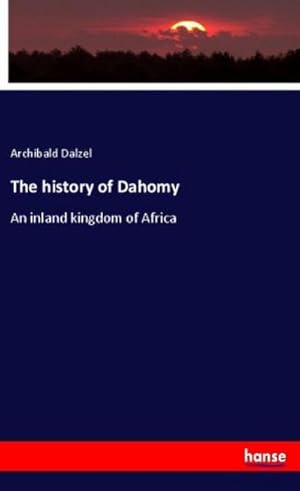 Seller image for The history of Dahomy for sale by BuchWeltWeit Ludwig Meier e.K.