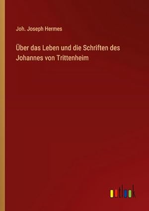Immagine del venditore per ber das Leben und die Schriften des Johannes von Trittenheim venduto da BuchWeltWeit Ludwig Meier e.K.