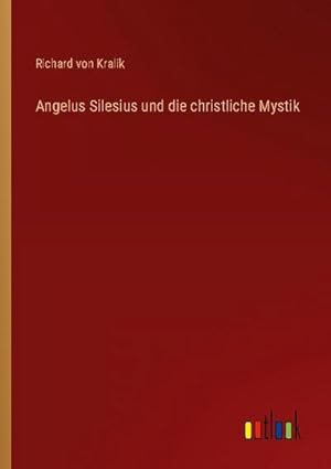 Immagine del venditore per Angelus Silesius und die christliche Mystik venduto da BuchWeltWeit Ludwig Meier e.K.