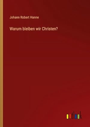 Bild des Verkufers fr Warum bleiben wir Christen? zum Verkauf von BuchWeltWeit Ludwig Meier e.K.