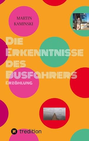 Seller image for Die Erkenntnisse des Busfahrers for sale by BuchWeltWeit Ludwig Meier e.K.