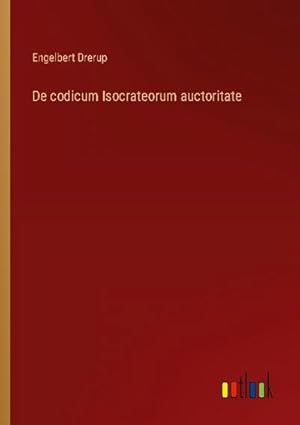 Seller image for De codicum Isocrateorum auctoritate for sale by BuchWeltWeit Ludwig Meier e.K.
