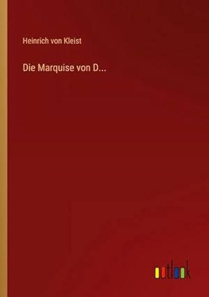 Bild des Verkufers fr Die Marquise von D. zum Verkauf von BuchWeltWeit Ludwig Meier e.K.