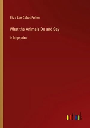 Bild des Verkufers fr What the Animals Do and Say zum Verkauf von BuchWeltWeit Ludwig Meier e.K.