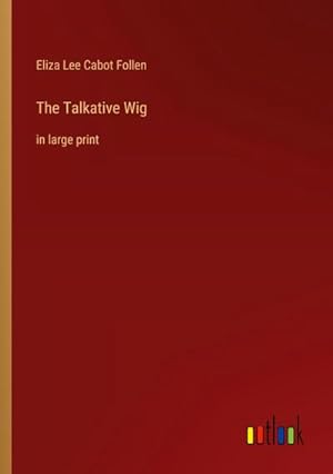 Bild des Verkufers fr The Talkative Wig zum Verkauf von BuchWeltWeit Ludwig Meier e.K.