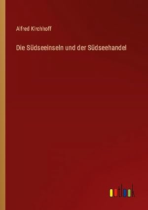 Seller image for Die Sdseeinseln und der Sdseehandel for sale by BuchWeltWeit Ludwig Meier e.K.