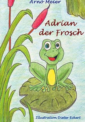 Seller image for Adrian der Frosch for sale by BuchWeltWeit Ludwig Meier e.K.
