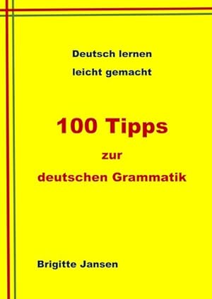 Bild des Verkufers fr 100 Tipps zur deutschen Grammatik zum Verkauf von BuchWeltWeit Ludwig Meier e.K.