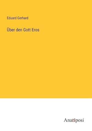 Seller image for ber den Gott Eros for sale by BuchWeltWeit Ludwig Meier e.K.