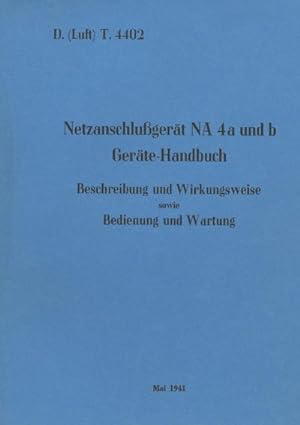 Seller image for D.(Luft) T. 4402 Netzanschlugert NA 4a und b Gerte-Handbuch for sale by BuchWeltWeit Ludwig Meier e.K.