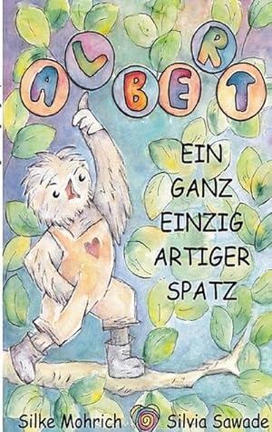 Image du vendeur pour Albert - Der ganz einzig artiger Spatz mis en vente par BuchWeltWeit Ludwig Meier e.K.