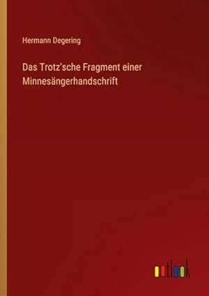 Seller image for Das Trotz'sche Fragment einer Minnesngerhandschrift for sale by BuchWeltWeit Ludwig Meier e.K.