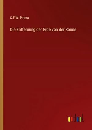 Bild des Verkufers fr Die Entfernung der Erde von der Sonne zum Verkauf von BuchWeltWeit Ludwig Meier e.K.