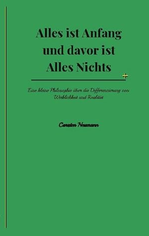 Imagen del vendedor de Alles ist Anfang und davor ist Alles Nichts a la venta por BuchWeltWeit Ludwig Meier e.K.