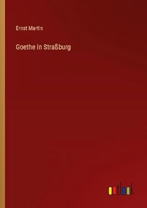 Seller image for Goethe in Straburg for sale by BuchWeltWeit Ludwig Meier e.K.