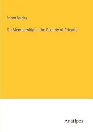 Seller image for On Membership in the Society of Friends for sale by BuchWeltWeit Ludwig Meier e.K.