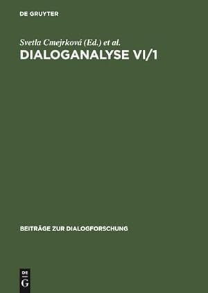 Seller image for Dialoganalyse. Dialogue Analysis. Bd.6/1 : Referate der 6. Arbeitstagung, Prag 1996; Proceedings of the 6th Conference Prague 1996. Mit Beitr. in engl. u. franzs. Sprache for sale by AHA-BUCH GmbH