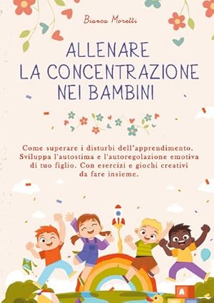 Immagine del venditore per Allenare la Concentrazione nei Bambini venduto da BuchWeltWeit Ludwig Meier e.K.