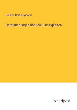 Seller image for Untersuchungen ber die Flssigkeiten for sale by BuchWeltWeit Ludwig Meier e.K.