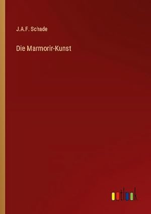 Bild des Verkufers fr Die Marmorir-Kunst zum Verkauf von BuchWeltWeit Ludwig Meier e.K.