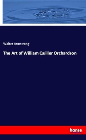 Image du vendeur pour The Art of William Quiller Orchardson mis en vente par BuchWeltWeit Ludwig Meier e.K.