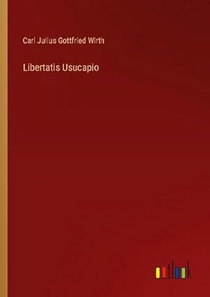 Seller image for Libertatis Usucapio for sale by BuchWeltWeit Ludwig Meier e.K.