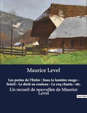 Seller image for Les portes de l'Enfer : Sous la lumire rouge - Soleil - Le droit au couteau - Le coq chanta - etc. for sale by BuchWeltWeit Ludwig Meier e.K.