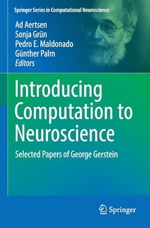 Image du vendeur pour Introducing Computation to Neuroscience : Selected Papers of George Gerstein mis en vente par AHA-BUCH GmbH