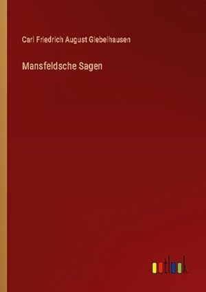Immagine del venditore per Mansfeldsche Sagen venduto da BuchWeltWeit Ludwig Meier e.K.