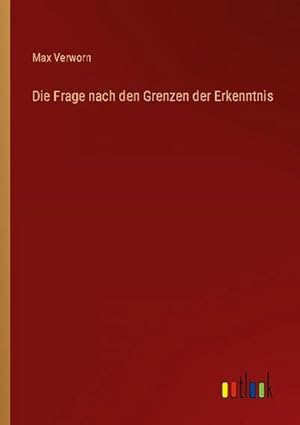 Immagine del venditore per Die Frage nach den Grenzen der Erkenntnis venduto da BuchWeltWeit Ludwig Meier e.K.