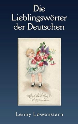 Seller image for Die Lieblingswrter der Deutschen for sale by BuchWeltWeit Ludwig Meier e.K.