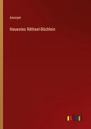 Immagine del venditore per Neuestes Rthsel-Bchlein venduto da BuchWeltWeit Ludwig Meier e.K.