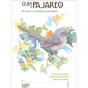 Guía de pajareo del Valle y Sierra de San Gabriel (Birding Guide to the Greater Pasadena Area)
