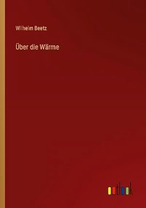 Seller image for ber die Wrme for sale by BuchWeltWeit Ludwig Meier e.K.