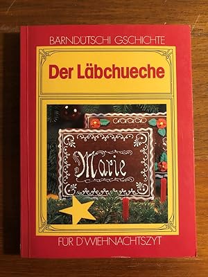 Imagen del vendedor de Der Lbchueche. Brndtschi Gschichte fr d Wiehnachtszyt. a la venta por Libretto Antiquariat & mundart.ch