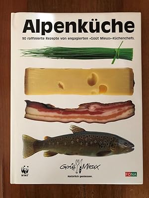 Immagine del venditore per Alpenkche. 90 raffinierte Rezepte von engagierten "Gout Mieux"-Kchenchefs. venduto da Libretto Antiquariat & mundart.ch