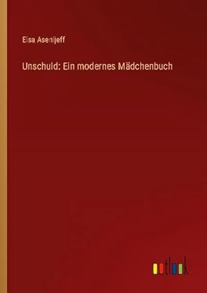 Image du vendeur pour Unschuld: Ein modernes Mdchenbuch mis en vente par BuchWeltWeit Ludwig Meier e.K.