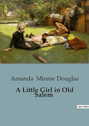 Imagen del vendedor de A Little Girl in Old Salem a la venta por BuchWeltWeit Ludwig Meier e.K.