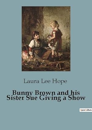 Imagen del vendedor de Bunny Brown and his Sister Sue Giving a Show a la venta por BuchWeltWeit Ludwig Meier e.K.
