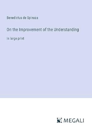 Seller image for On the Improvement of the Understanding for sale by BuchWeltWeit Ludwig Meier e.K.