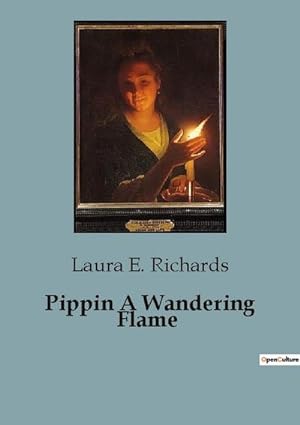 Imagen del vendedor de Pippin A Wandering Flame a la venta por BuchWeltWeit Ludwig Meier e.K.